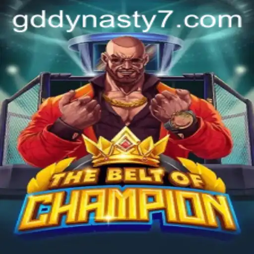 TheBeltOfChampion: Unveiling the Legendary Game of GDDYNASTY